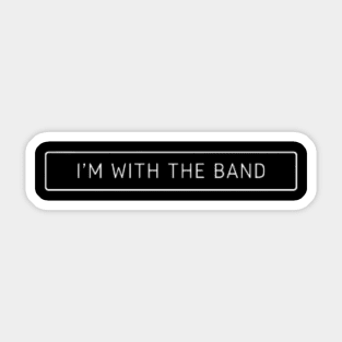 Music (I'm with the band) Sticker